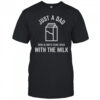 Just A Dad Who Always Came Back With The Milk Father’s Day Classic T-Shirt