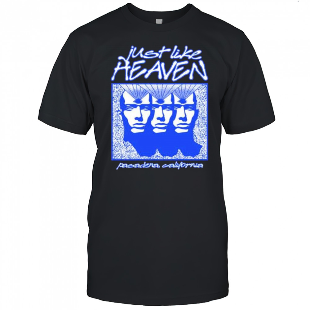 Just Like Heaven Telepathy Pasadena California t-shirt