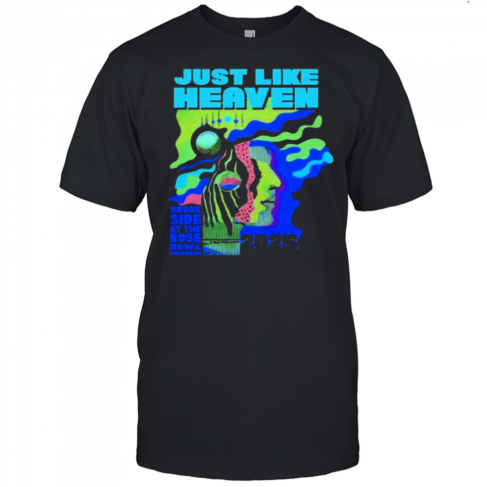 Just Like Heaven Time and Space Lineup Brookside At The Rose Bowl Pasadena 2025 t-shirt