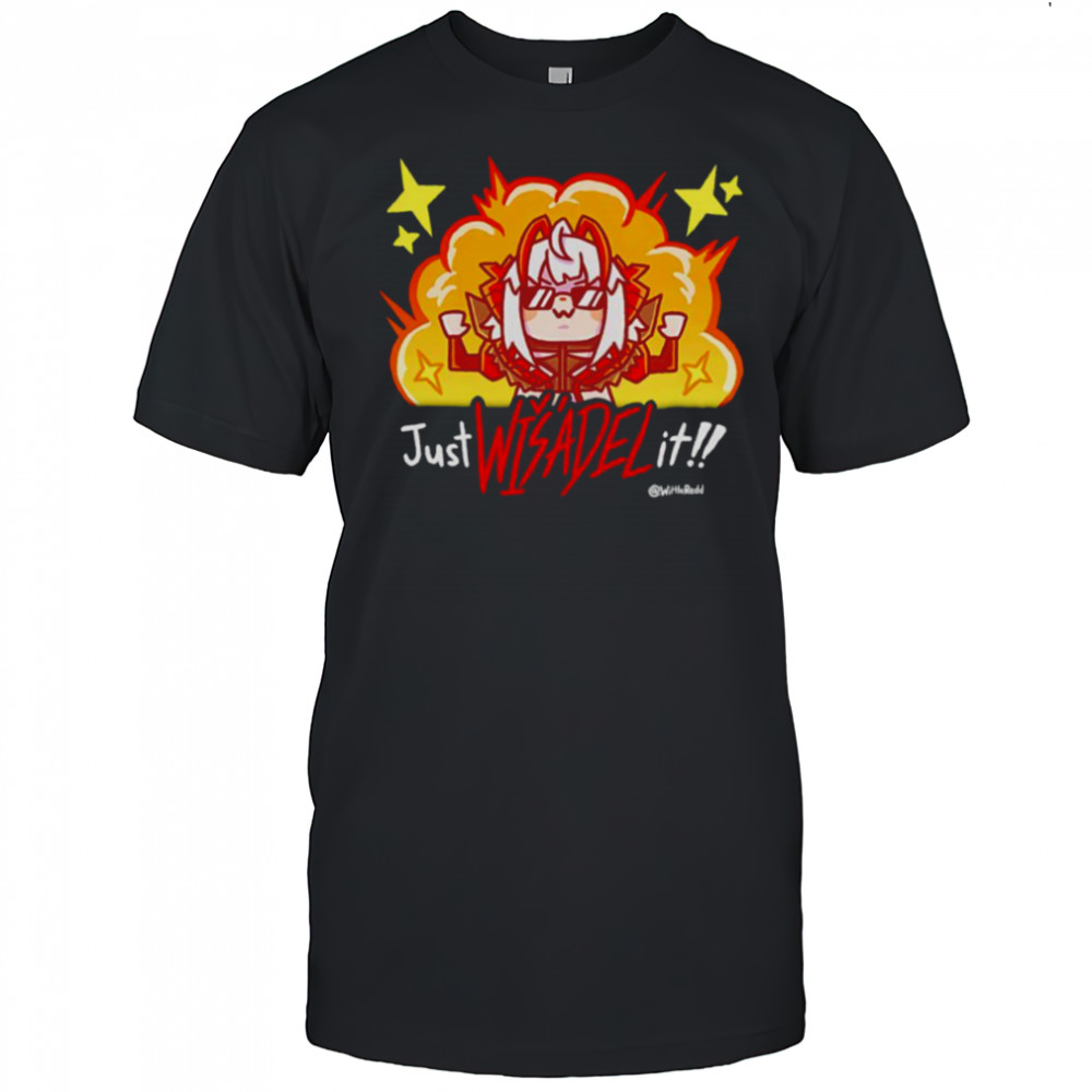 Just Wisadel it shirt