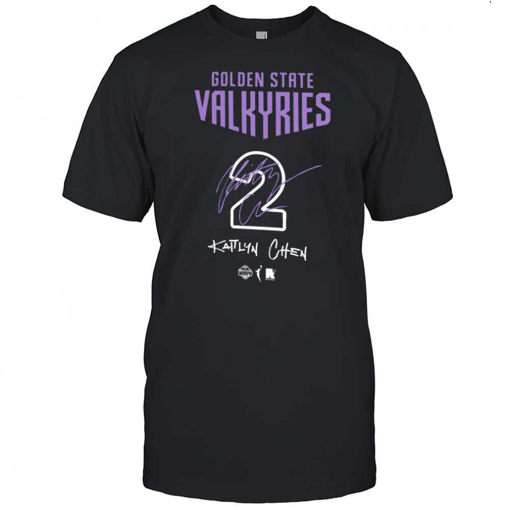 Kaitlyn Chen Golden State Valkyries round21 Unisex Name & Number T Shirt