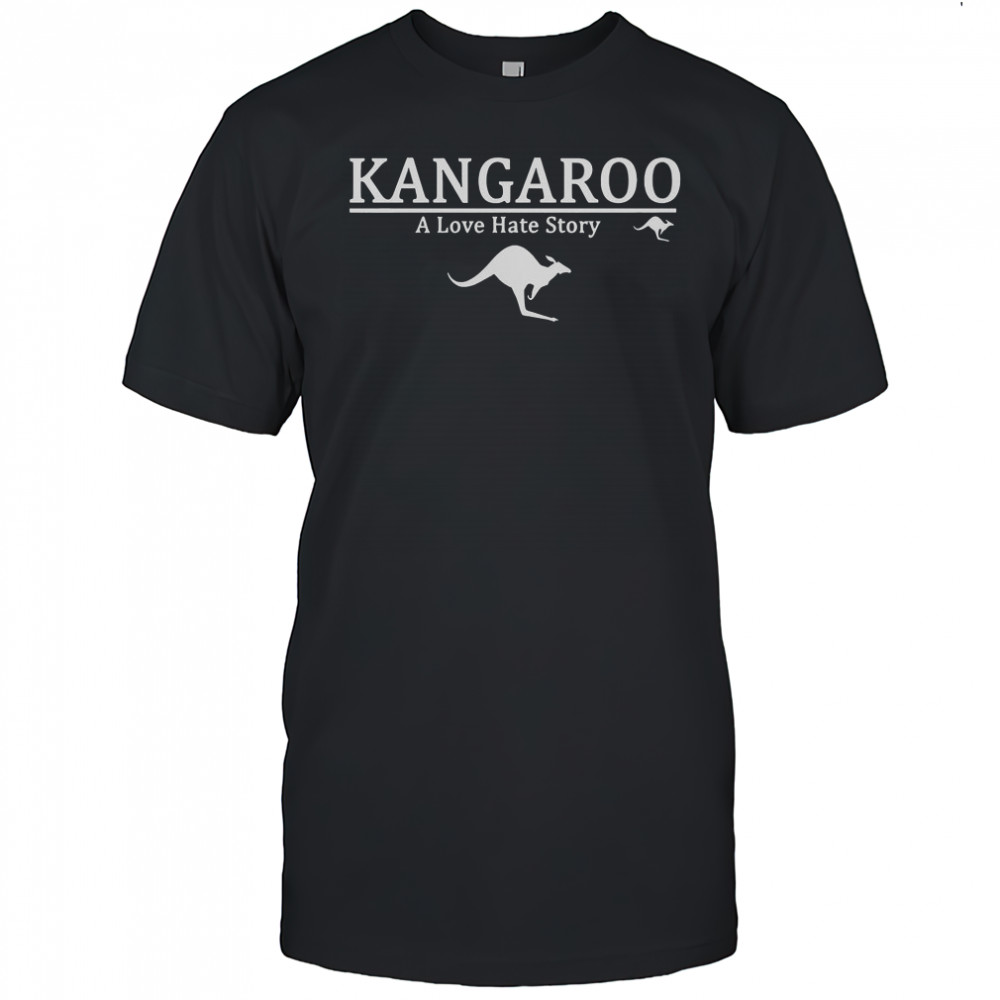 Kangaroo A Love-Hate Story T-Shirt