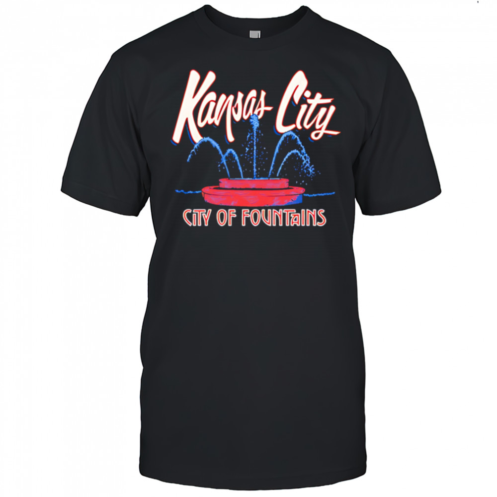 Kansas City City of Fountains shirt