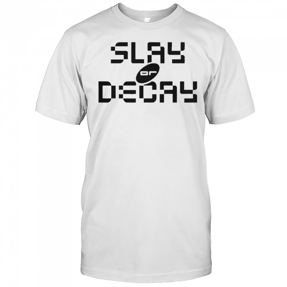 Katy Perry Slay Or Decay T-Shirt