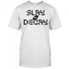 Katy Perry Slay Or Decay T-Shirt