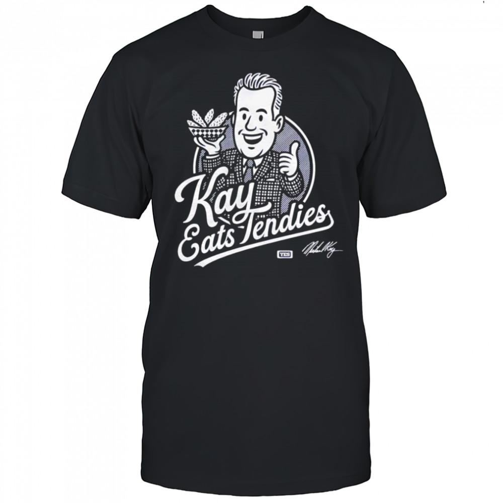 Kay eats Tendies shirt