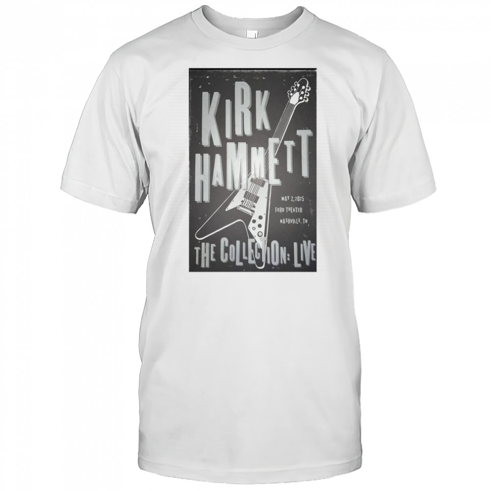 Kirk Hammett The Collection Live May 2 2025 Ford Theater Nashville TN Poster t-shirt