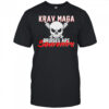 Krav Maga Bruises Are Souvenirs Skull shirt