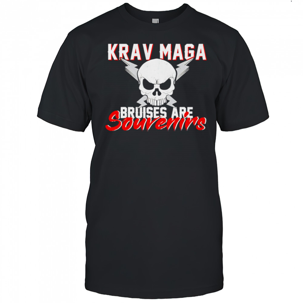Krav Maga Bruises Are Souvenirs Skull shirt