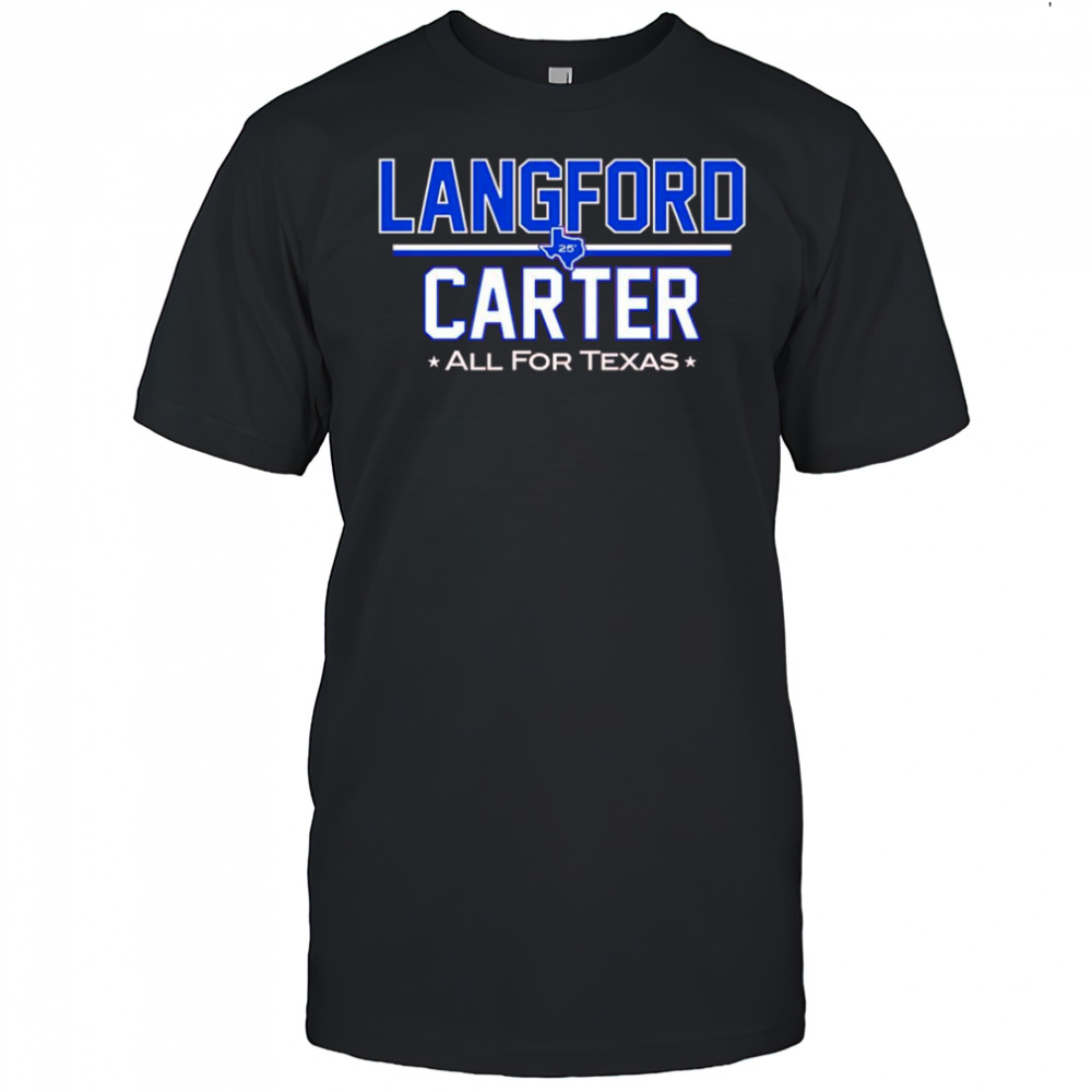 Langford Carter all for Texas shirt