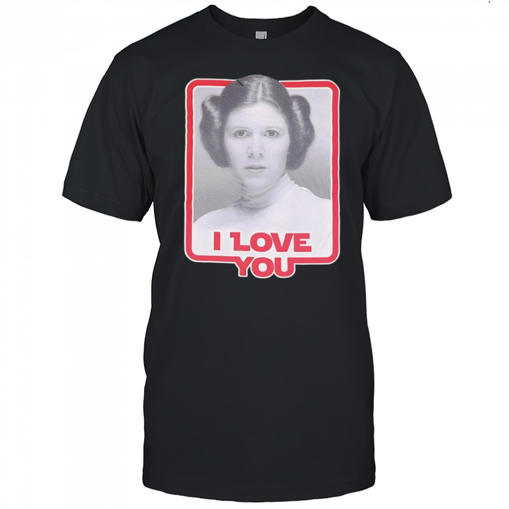 Leia Princess I love you shirt