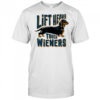 Lift Heavy touch Wieners dog shirt