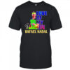 Love of my life Rafael Nadal signature shirt