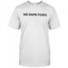 Lumiphel We Rape Foids T-Shirt