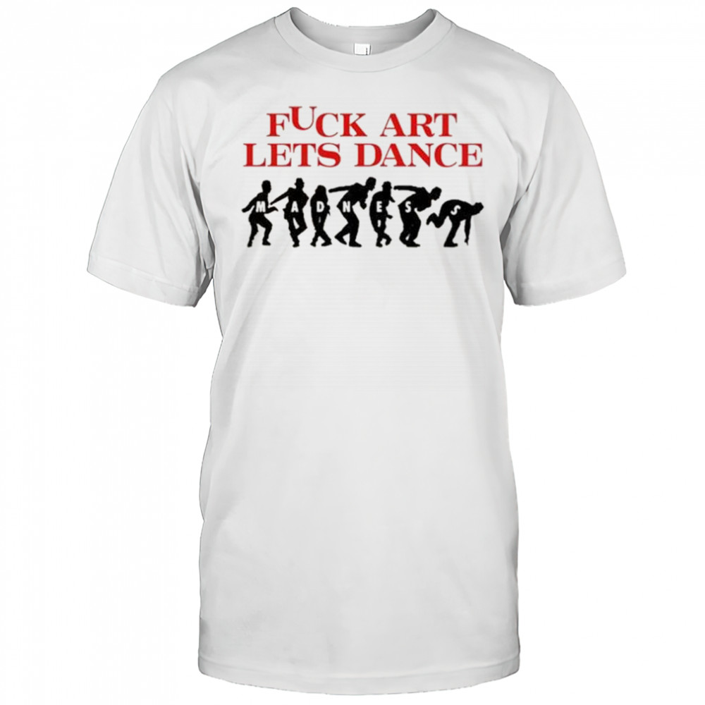 Madness Fuck Art Lets Dance Jalen Williams t-shirt