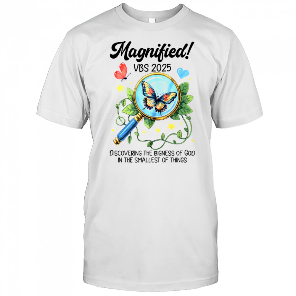 Magnified VBS 2025 Butterfly Discovering The Bigness Of God shirt