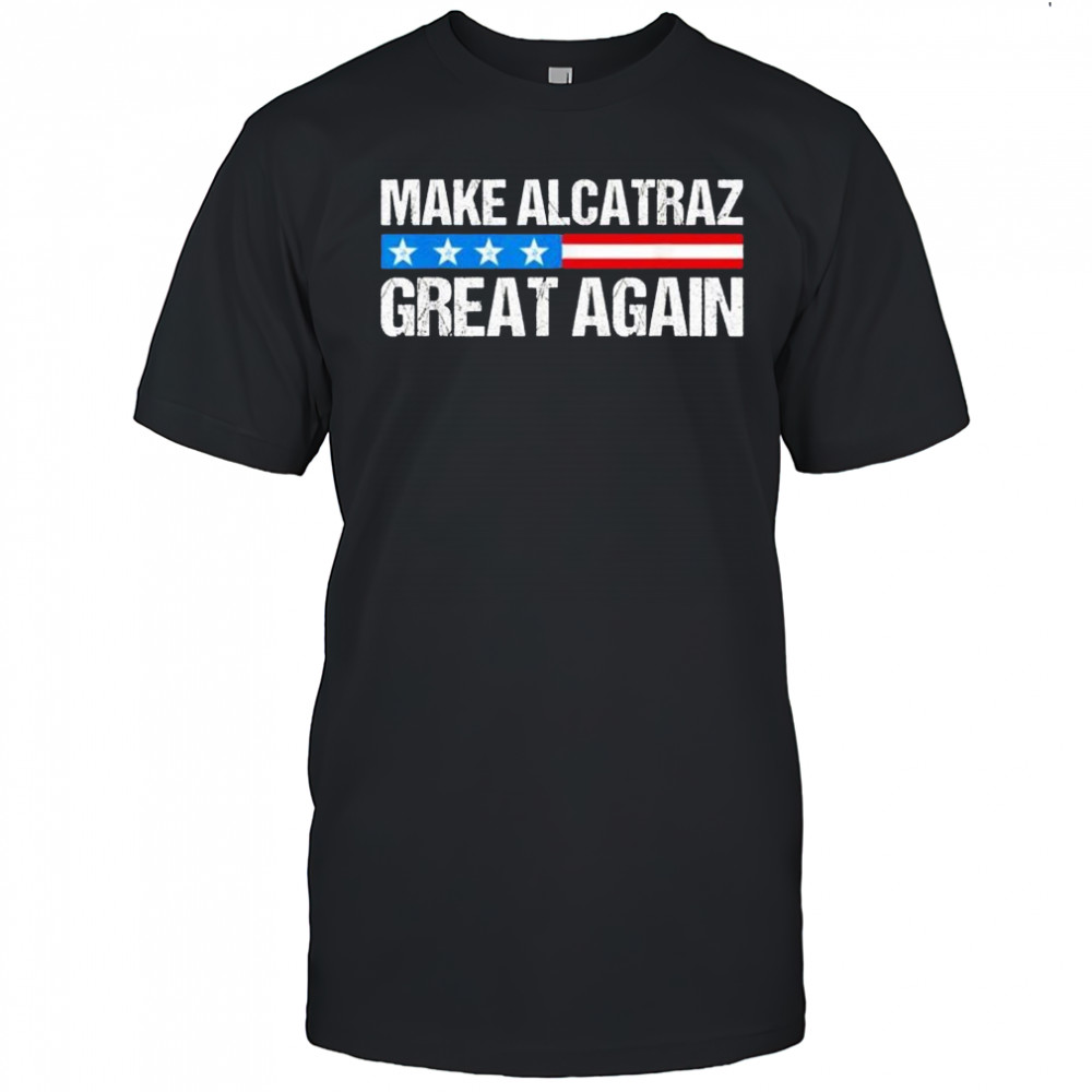 Make alcatraz great again USA shirt