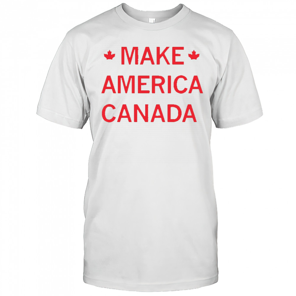 Make America Canada shirt