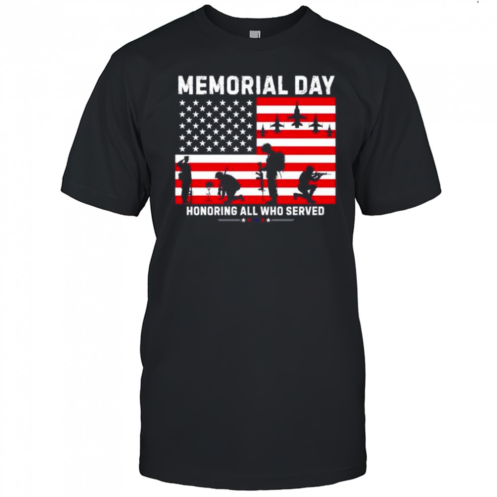 Memorial day honoring all who served shirt