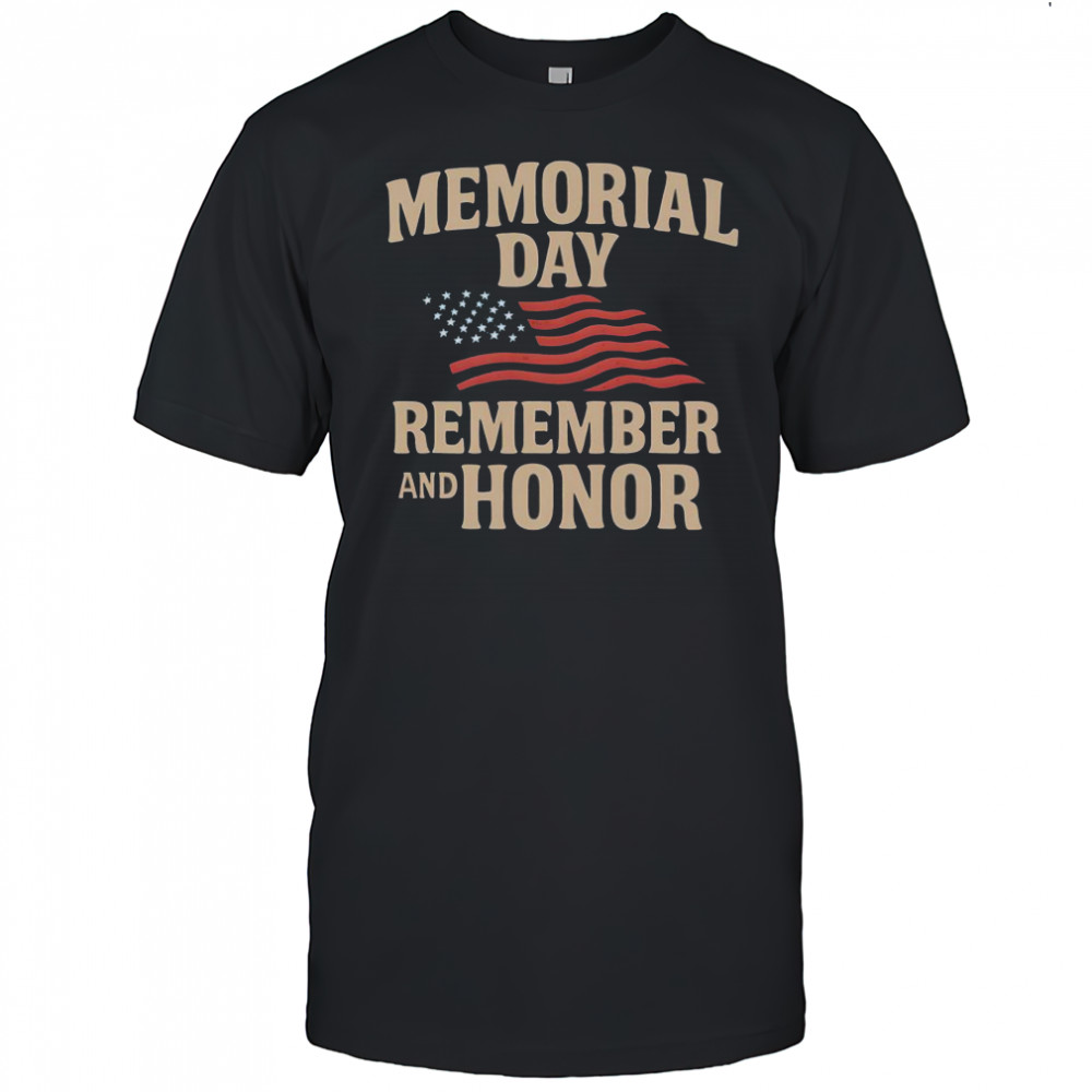 Memorial Day Remember And Honor T-Shirt