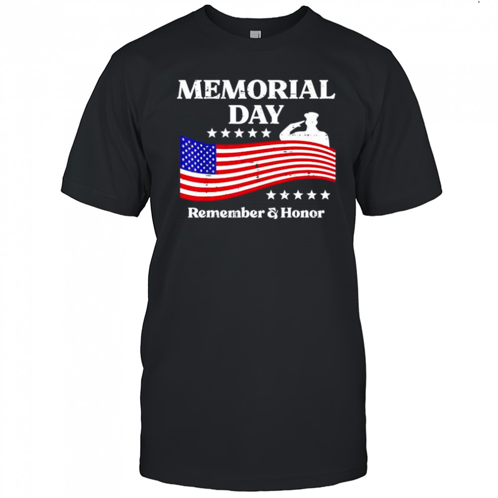 Memorial day remember and honor USA flag shirt