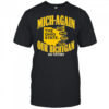 Mich-again our Bichigan 1011 victory shirt