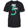Mike Effing White 5 shirt