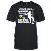 Mind your business I need to pay for softball shirt