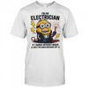Minion I’m an electrician if I dance without music shut the main breaker off shirt
