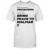Mitchiemania Hello My Name Is Pipkin Pippa I Am 3333 Years Old And I Love To Bring Peace Is Walmart t-shirt