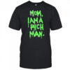 Mom i am a rich man shirt