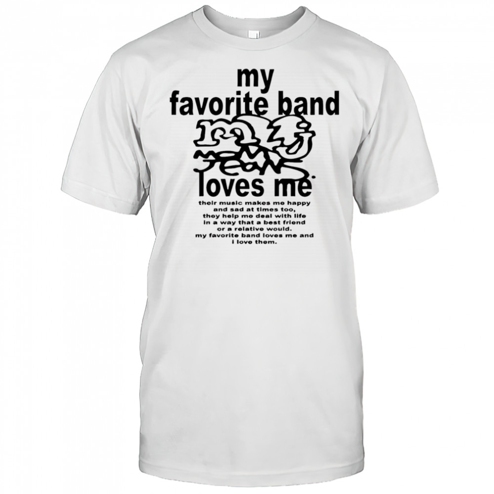 Mom Jeans My Favorite Band Love Me shirt