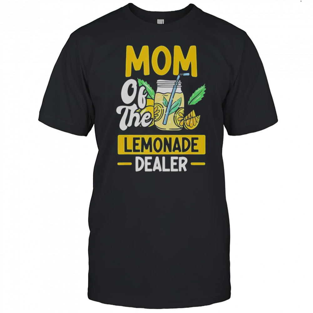 Mom Of The Lemonade Dealer T-Shirt