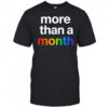 More than a month pride shirt