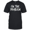 Morgan wallen if I’m the problem shirt