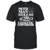 Mothman Stole My Catalytic Converter shirt
