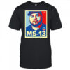 Ms 13 Kilmar Abrego Garcia not a Maryland dad shirt