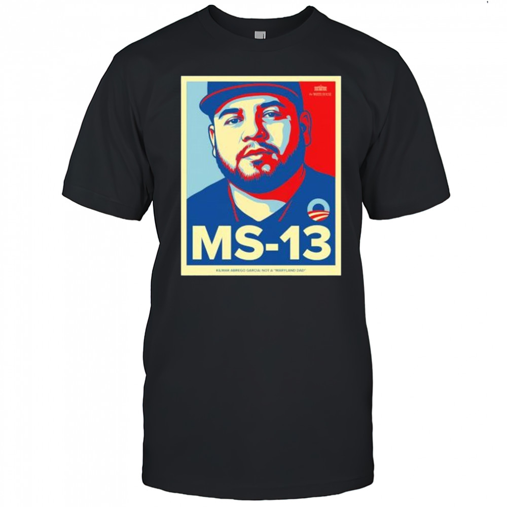 Ms 13 Kilmar Abrego Garcia not a Maryland dad shirt