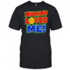 Mummy Loves Me shirt