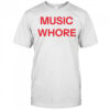 Music whore shirt