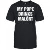 My Pope drinks Chicago alcohol shirt