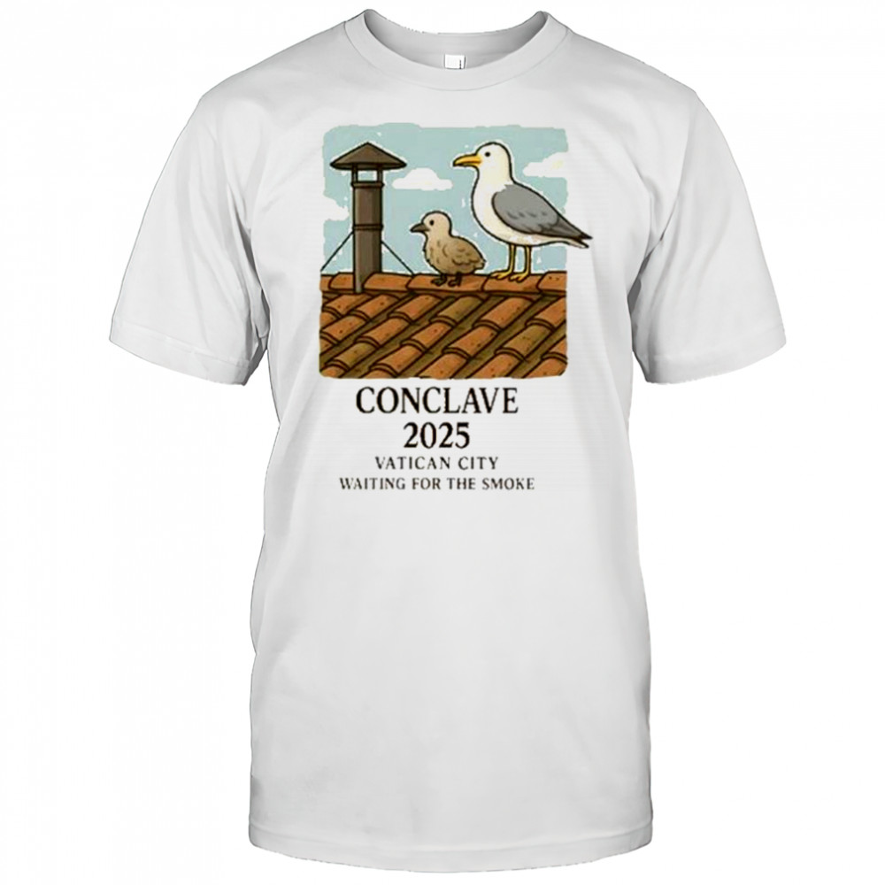Natii Light Conclave 2025 Vatican City Waiting For The Smoke t-shirt
