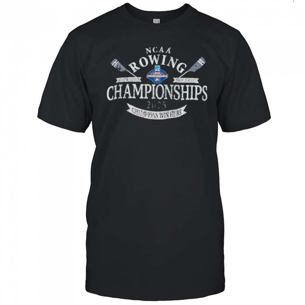 NCAA Rowing Championships 2025 Champions win here vintage shirt