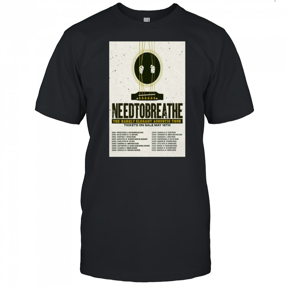 Needtobreathe The Barely Elegant Acoustic Tour May 2025 11 6 Morristown NJ Mayo Performing Arts Center t-shirt