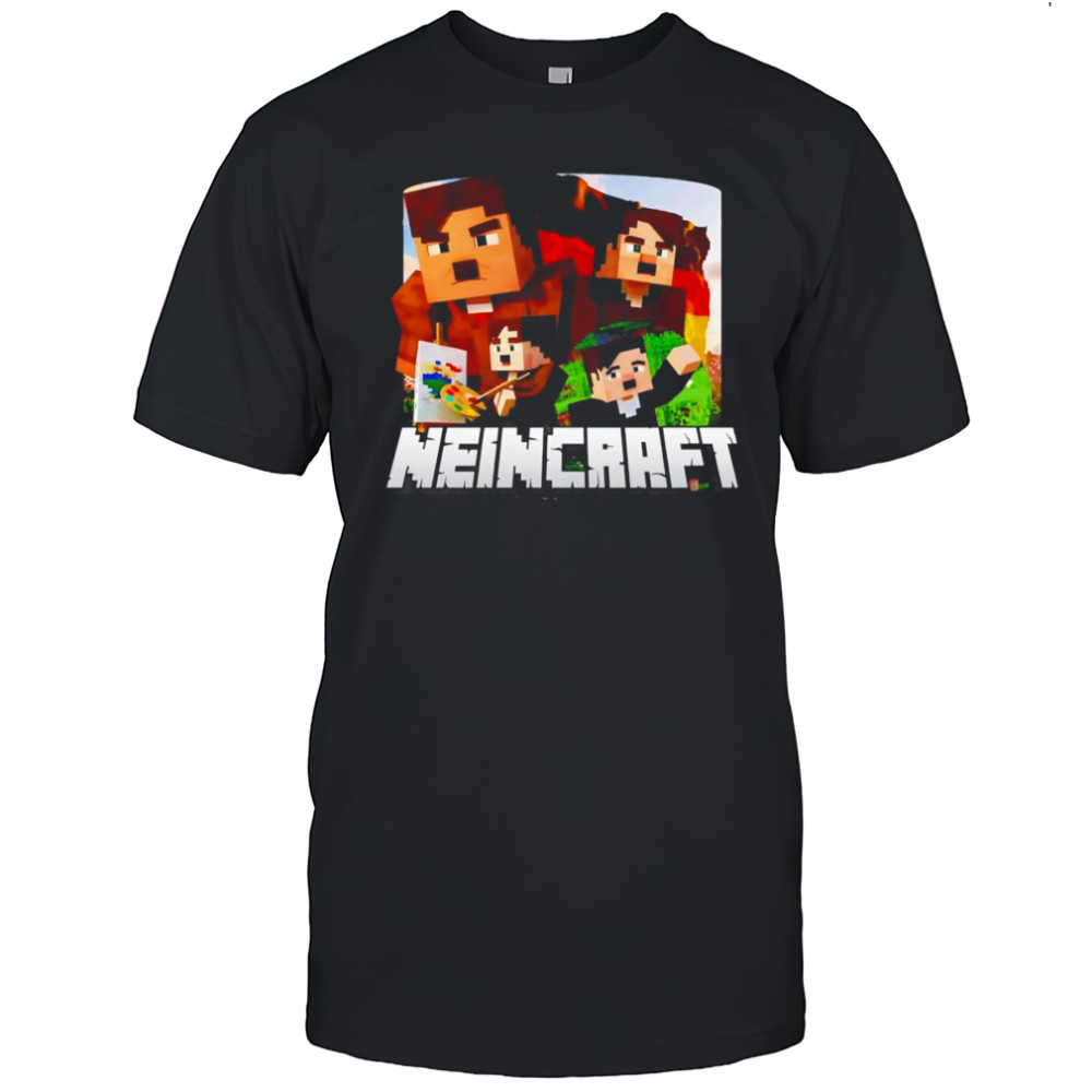 Neincraft funny shirt