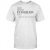 Neon Genesis Evangelion Finale Stop Being Such A Little Bitch Word T-Shirt