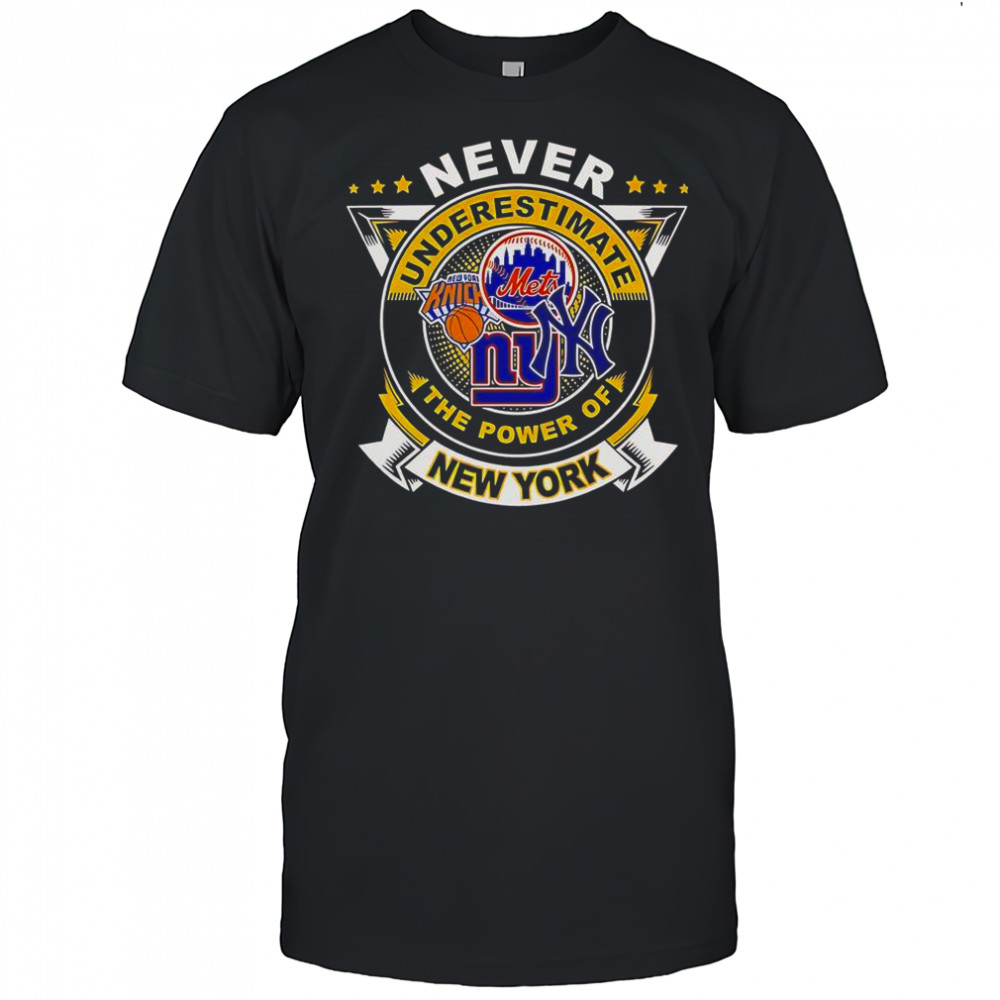 Never Underestimate The Power Of New York Sports T-Shirt