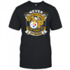 Never underestimate the power of Pittsburgh shirt