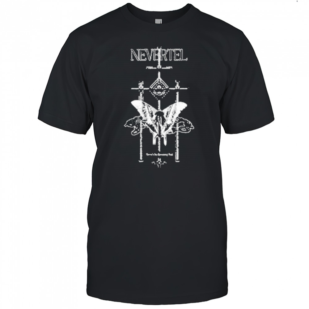 Nevertel There’s No Reversing T-shirt