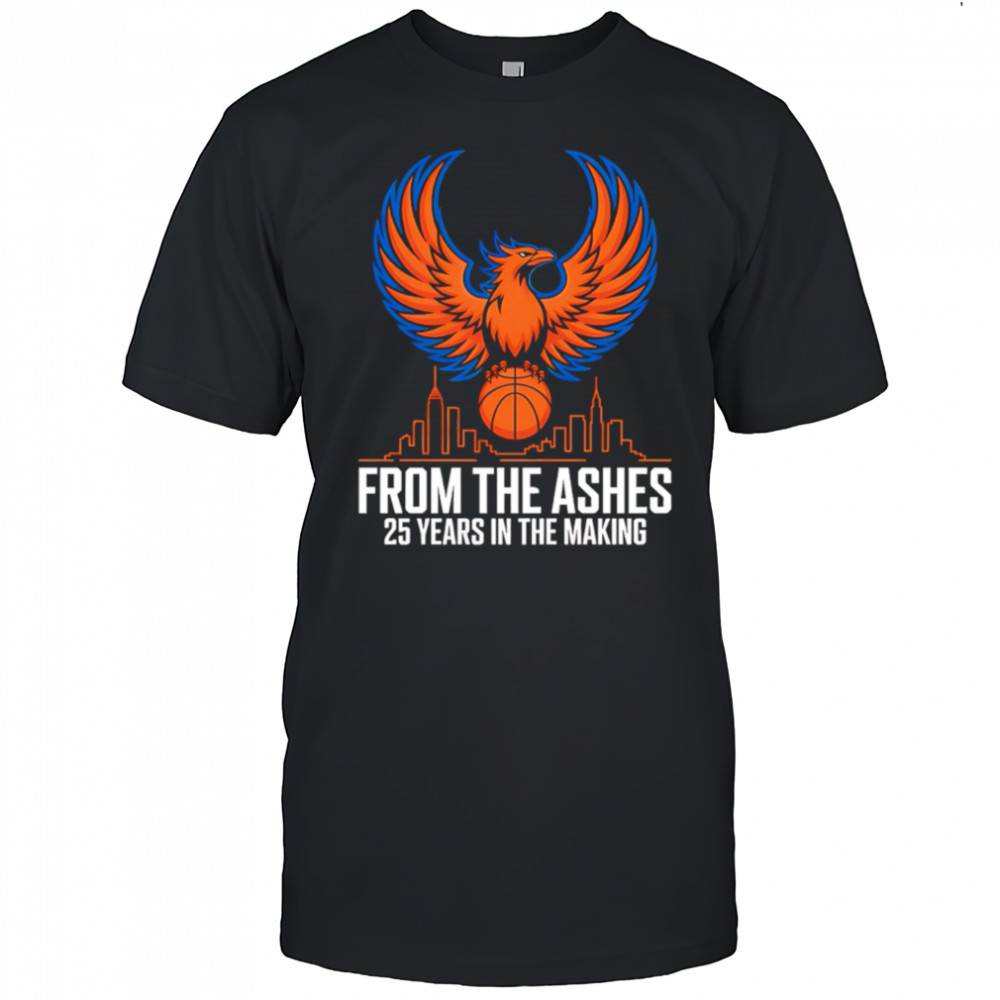 New York Knicks 2025 From The Ashes Phoenix Msg Playoff Fan shirt